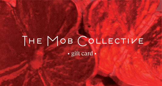 Gift Card - The Mob Collective- The Mob Collective